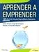 Aprender A&Atilde;�&acirc;��&Atilde;�&Acirc;&nbsp;emprender/ Learn to Be an Entrepreneur: 1000 Claves De Exito Para Emprendedores Y Empresarios / 1000 Keys to Success for Entrepreneurs, ... and Directors (En Progreso) (Spanish Edition)