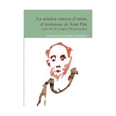 La m�stica renova el m�n: el testimoni de Sant Pau