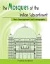 The Mosques of the Indian Subcontinent: Their Development and Iconography