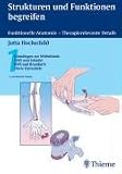 Strukturen und Funktionen begreifen. Funktionelle Anatomie - Therapierelevante Details: Strukturen und Funktionen begreifen 1: Funktionelle Anatomie - ... BWS und Brustkorb, obere Extremität: Bd 1