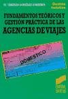 Fundamentos teoricos y gestion practica de las agencias de viajes.