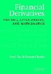 Financial Derivatives: Pricing, Applications, and Mathematics