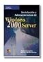 Instalacion y Administracion de Windows 2000 Server (Spanish Edition)