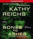 Bones to Ashes [CD] (Audiobook) (Dr. Temperance Brennan Series, Book 10)