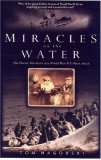 MIRACLES ON THE WATER: THE HEROIC SURVIVORS OF A WORLD WAR II U-BOAT ATTACK