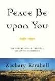 Peace Be Upon You: Fourteen Centuries of Muslim, Christian, and Jewish Coexistence in the Middle East