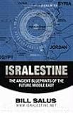 Isralestine: The Ancient Blueprints of the Future Middle East
