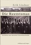 Die Reemtsmas: Geschichte einer deutschen Unternehmerfamilie - Erik Lindner