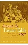 Around the Tuscan Table: Food, Family, and Gender in Twentieth Century Florence