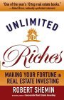 Unlimited Riches: Making Your Fortune in Real Estate Investing