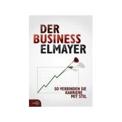 Der Business Elmayer: So verbinden Sie Karriere mit Stil