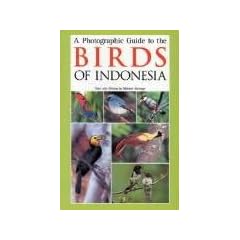A Photographic Guide to the Birds of Indonesia