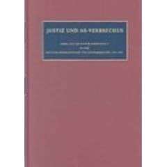 R�ter, C. F.; Mildt, D. W. de: Justiz und NS-Verbrechen / Die vom 5.06.1973 bis zum 26.07.1974 ergangenen Strafurteile. Lfd. Nr. 795-813 / Nazi Crimes ... Und Ns-Verbrechen / Nazi Crimes on Trial)