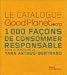 Le catalogue GoodPlanet.org: 1000 facons de consommer responsable