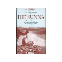 Die Sunna: Texte zum Verst�ndnis der unverzichtbaren Bedeutung der prophetischen Tradition im Islam