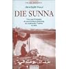 Die Sunna: Texte zum Verst�ndnis der unverzichtbaren Bedeutung der prophetischen Tradition im Islam