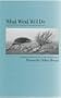 What Wind Will Do: Poems (The Miami University Press Poetry Series)