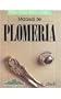 Manual De Plomeria / Plumbing Manual: Una guia Paso a Paso / Step by Step Guide (Como Hacer Bien Y Facilmente / How to Do Well and Easily) (Spanish Edition)