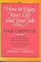 HOW TO ENJOY YOUR LIFE AND YOUR JOB