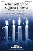 Jesus, Joy of the Highest Heaven - (The Children's Carol) - Keith Getty - SATB - SATB/OBOE - Sheet Music