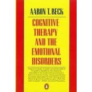 Cognitive Therapy and the Emotional Disorders (Penguin Psychology)