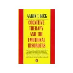 Cognitive Therapy and the Emotional Disorders (Penguin Psychology)