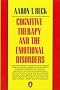 Cognitive Therapy and the Emotional Disorders (Penguin Psychology)