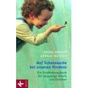 Auf Schatzsuche bei unseren Kindern: Ein Entdeckungsbuch f�r neugierige Eltern und Erzieher
