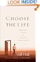 Choose the Life: Exploring a Faith that Embraces Discipleship