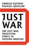 Just War : the Just War tradition : ethics in modern warfare