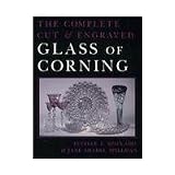 The Complete Cut & Engraved Glass of Corning by Estelle F. Sinclaire and Jane Shadel Spillman