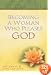 Becoming a Woman Who Pleases God: A Guide to Developing Your Biblical Potential