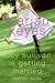 Lucy Sullivan Is Getting Married
