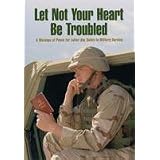 LetNotYourHeartBeTroubled:AMessageofPeaceforLatter-DaySaintsinMilitaryService
