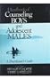 Handbook of Counseling Boys and Adolescent Males: A Practitioner's Guide