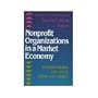 Nonprofit Organizations in a Market Economy: Understanding New Roles, Issues, and Trends (Jossey Bass Nonprofit & Public Management Series)