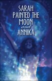 Sarah Painted the Moon and Annika