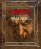 The Compendium of Vampyres and Other Perilous Creatures (As Carried by the Famous Dr. Cornelius Van Heising on his Fateful Journey to Transylvania) Hardback