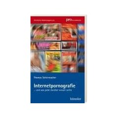 Internetpornografie: ... und was jeder dar�ber wissen sollte