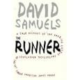 The Runner: A True Account of the Amazing Lies and Fantastical Adventures of the Ivy League Impostor James Hogue