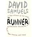 The Runner: A True Account of the Amazing Lies and Fantastical Adventures of the Ivy League Impostor James Hogue