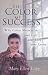 The Color of Success: Why Color Matters in Your Life, Your Love, Your Lexus