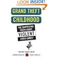 Grand Theft Childhood: The Surprising Truth About Violent Video Games and What Parents Can... by 
