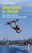 City Travel Guides Discounted  Bücher : Überleben in Zürich. 365 Dinge, die man über diese Stadt wissen sollte
