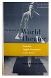The History of World Theater: From the English Restoration to the Present