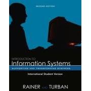 Introduction to Information Systems: Enabling and Transforming Business by  Rex Kelly Rainer