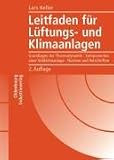 Leitfaden für Lüftungs- und Klimaanlagen: Grundlagen der Thermodynamik. Komponenten einer Vollklimaanlage. Normen und Vorschriften