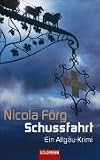 Schussfahrt: Ein Allg�u-Krimi - Nicola F�rg