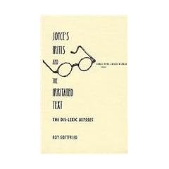 Joyce's Iritis and the Irritated Text: The Dis-Lexic Ulysses