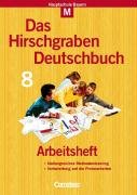 Cornelsen Verlag Das Hirschgraben Deutschbuch - Mittelschule Bayern: 8. Jahrgangsstufe - Arbeitsheft mit L&ouml;sungen: F&uuml;r M-Klassen